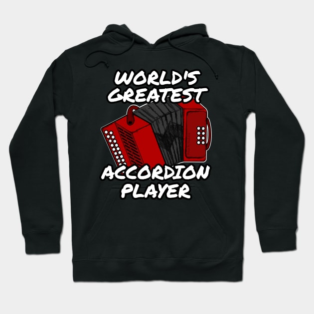 World's Greatest Accordion Player Accordionist Folk Musician Hoodie by doodlerob